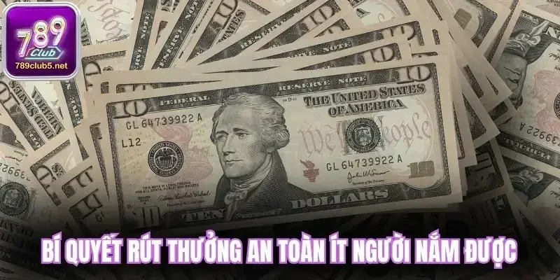 Bí quyết rút thưởng an toàn ít người nắm được