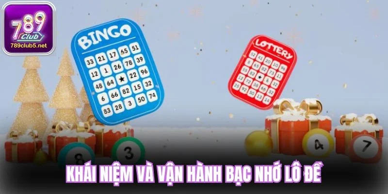 Khái niệm và vận hành bạc nhớ lô đề