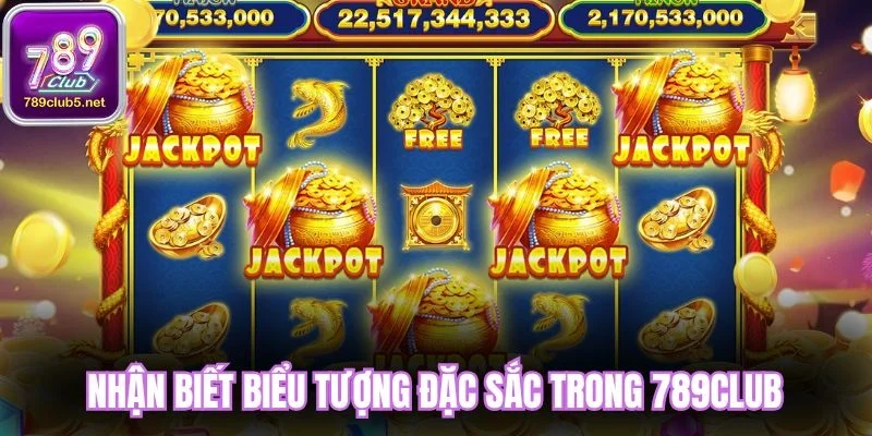 Nhận biết biểu tượng đặc sắc trong 789Club
