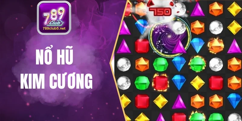 Nổ Hũ Kim Cương - Sản Phẩm Nổ Hũ Bùng Nổ Với Quà Siêu To