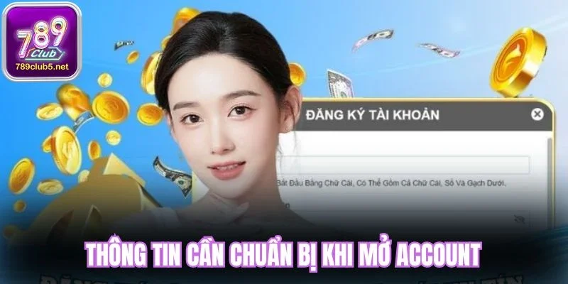 Thông tin cần chuẩn bị khi mở account 