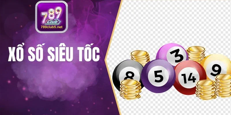Xổ Số Siêu Tốc 789Club Quay Mỗi Phút Trúng Thật Từng Phiên